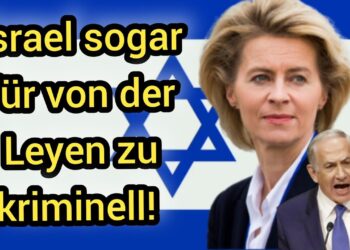 Sogar für von der Leyen zu kriminell! Israel verliert so langsam seine letzten Unterstützer